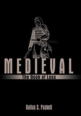 Medieval: The Book of Loss by Paskell, Dallas S.