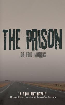 The Prison by Morris, Joe Edd