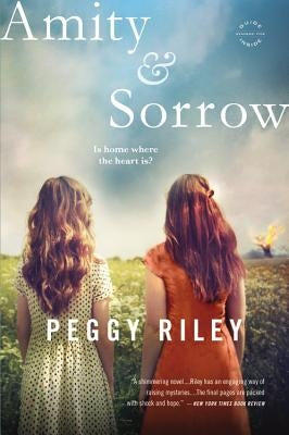 Amity & Sorrow by Riley, Peggy