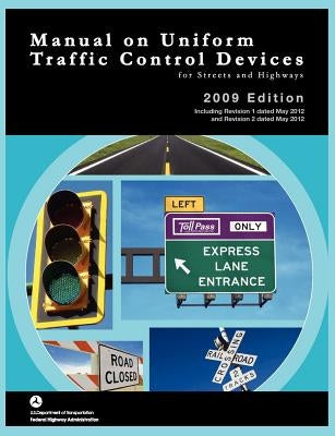 Manual on Uniform Traffic Control for Streets and Highways (Includes changes 1 and 2 dated May 2012) by Federal Highway Administration