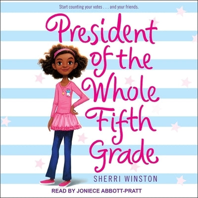 President of the Whole Fifth Grade by Winston, Sherri