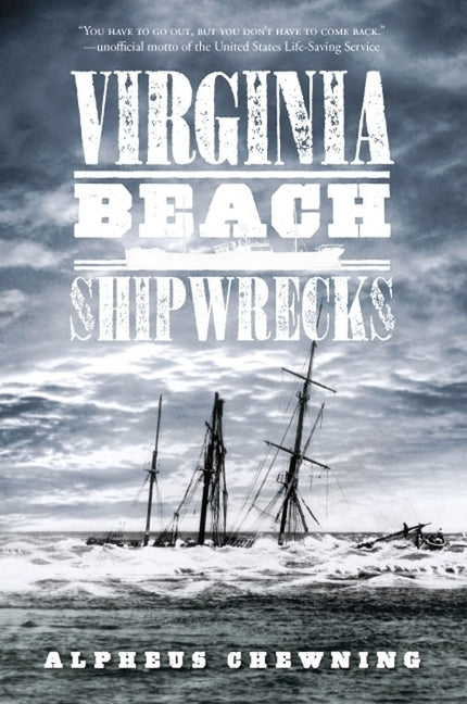 Virginia Beach Shipwrecks by Chewning, Alpheus