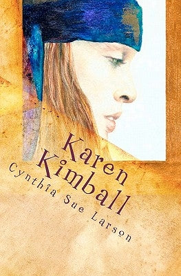 Karen Kimball: and the Dream Weaver's Web by Larson, Cynthia Sue