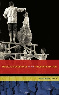 Musical Renderings of the Philippine Nation by Castro, Christi-Anne