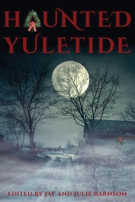 Haunted Yuletide by Barnson, Jay