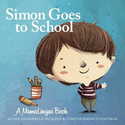 Simon Goes to School by Hoffman, Christia Madacsi