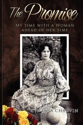 The Promise - My Time with a Woman of Her Time by Miles, Cynthia