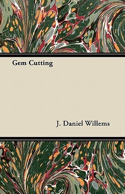 Gem Cutting by Willems, J. Daniel