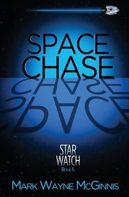 Space Chase by McGinnis, Mark Wayne