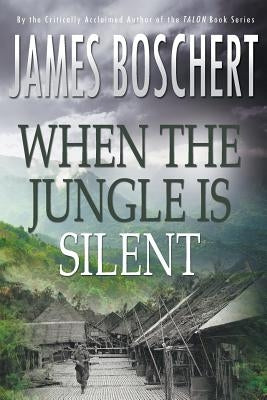 When The Jungle is Silent by Boschert, James