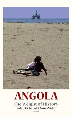 Angola: The Weight of History by Chabal, Patrick