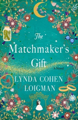 The Matchmaker's Gift by Loigman, Lynda Cohen