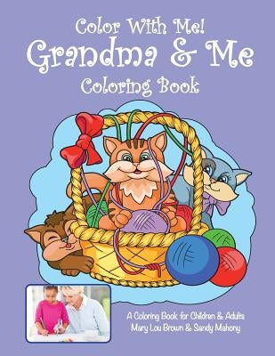 Color With Me! Grandma & Me Coloring Book by Mahony, Sandy