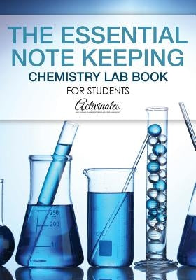 The Essential Note Keeping Chemistry Lab Book for Students by Activinotes