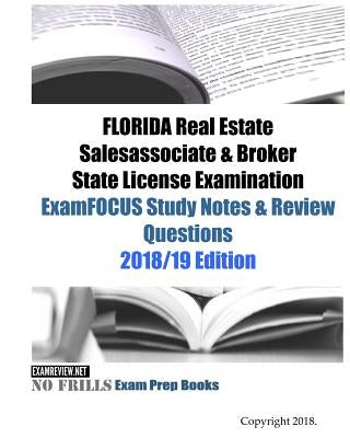 FLORIDA Real Estate Salesassociate & Broker State License Examination ExamFOCUS Study Notes & Review Questions by Examreview