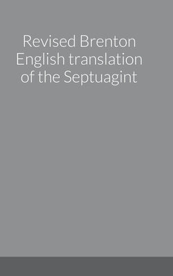 Revised Brenton English translation of the Septuagint by Papoutsis, Peter A.