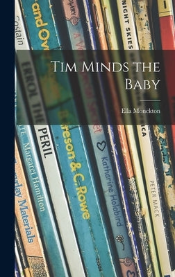 Tim Minds the Baby by Monckton, Ella 1899-