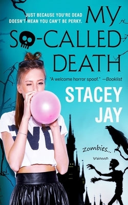 My So-Called Death by Jay, Stacey