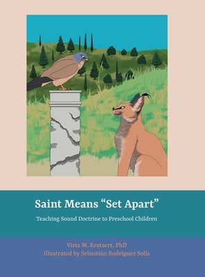 Saint Means Set Apart: Teaching Sound Doctrine to Preschool Children by Kratzert, Viria