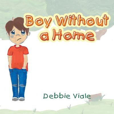 Boy Without a Home by Viale, Debbie