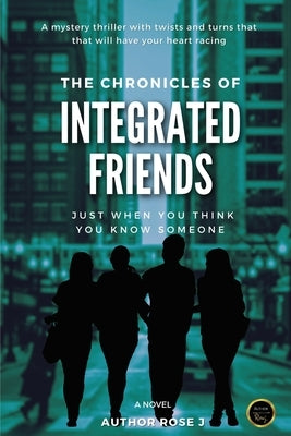 The Chronicles of Integrated Friends by Rosej, Author