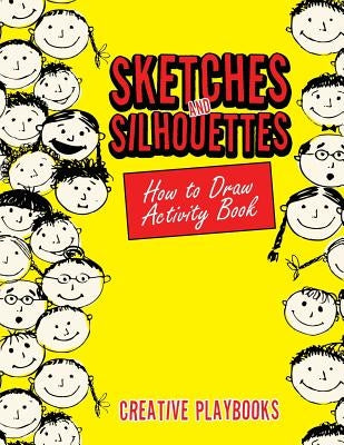 Sketches and Silhouettes: How to Draw Activity Book by Creative