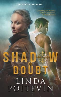 Shadow of Doubt: The Dexter Law Women by Poitevin, Linda