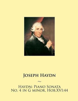 Haydn: Piano Sonata No. 4 in G minor, Hob.XVI:44 by Samwise Publishing