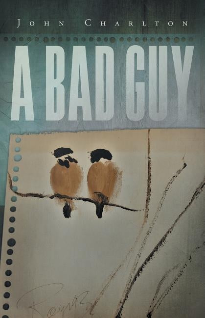 A Bad Guy by Charlton, John