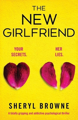 The New Girlfriend: A totally gripping and addictive psychological thriller by Browne, Sheryl