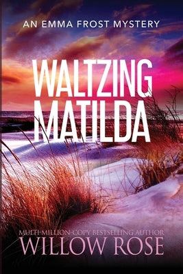 Waltzing Matilda by Rose, Willow