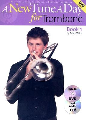 A New Tune a Day - Trombone, Book 1 [With CD and DVD] by Miller, Amos