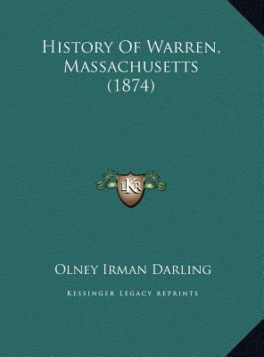 History Of Warren, Massachusetts (1874) by Darling, Olney Irman