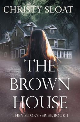 The Brown House by Sloat, Christy