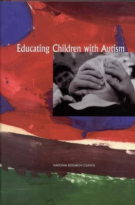 Educating Children with Autism by National Research Council