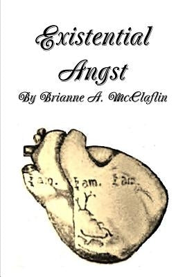 Existential Angst by McClaflin, Brianne