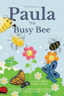 Paula The Busy Bee by Night, Shani T.