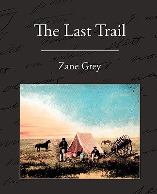 The Last Trail by Grey, Zane