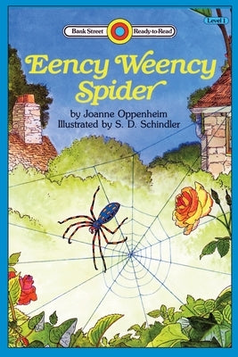Eeency Weency Spider: Level 1 by Oppenheim, Joanne