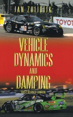 Vehicle Dynamics and Damping: First Revised Edition by Zuijdijk, Jan