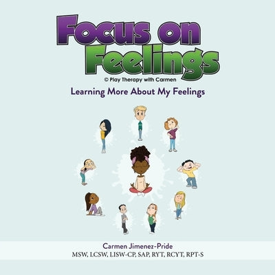 Focus on Feelings(R): Learning More About My Feelings by Jimenez-Pride, Carmen