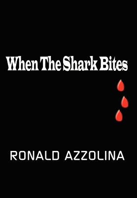 When the Shark Bites by Azzolina, Ronald