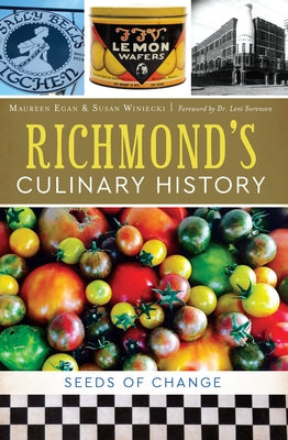 Richmond's Culinary History: Seeds of Change by Egan, Maureen