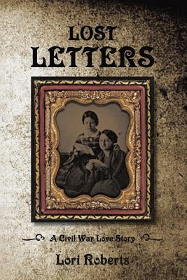 Lost Letters by Roberts, Lori