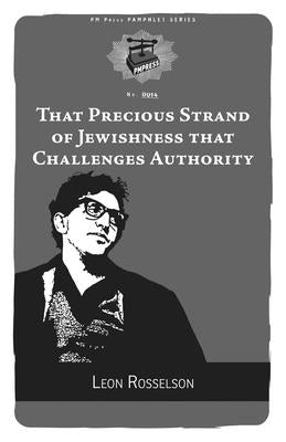 That Precious Strand of Jewishness That Challenges Authority by Rosselson, Leon