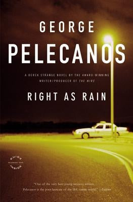 Right as Rain by Pelecanos, George P.