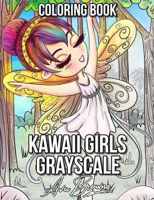 Kawaii Girls Grayscale: Kawaii Coloring Book For Adults With Cute Chibi Girls For Stress Relief and Relaxation by Browne, Ava