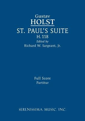 St. Paul's Suite, H.118: Full score by Holst, Gustav