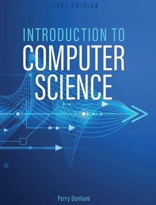 Introduction to Computer Science by Donham, Perry