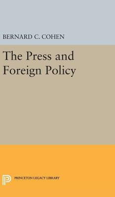 Press and Foreign Policy by Cohen, Bernard Cecil